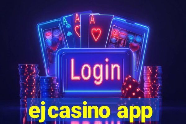 ejcasino app